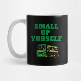 SMALL UP YUHSELF Mug